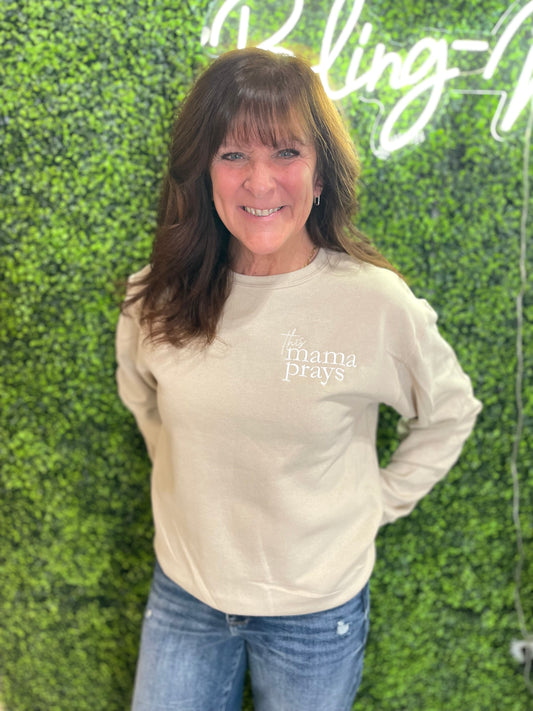 This Mama Prays Embroidered Sweatshirt