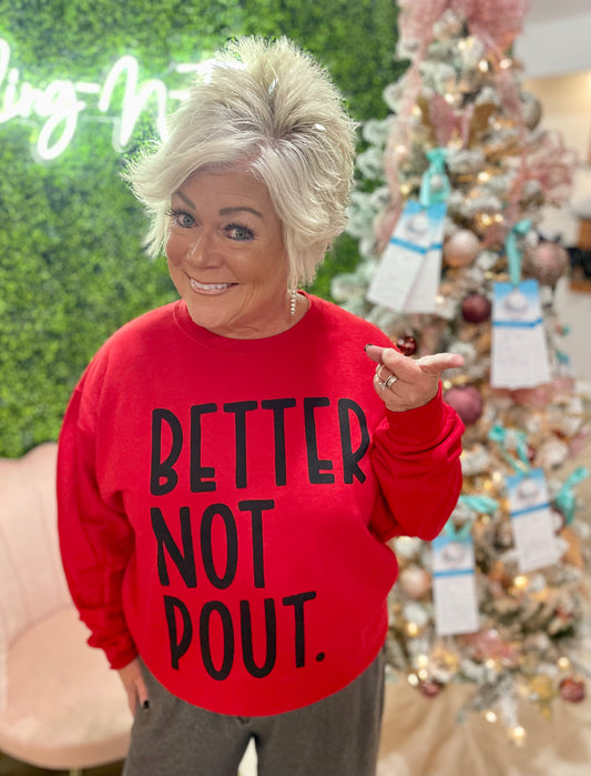 Better Not Pout crewneck sweatshirt comfy comfortable stylish